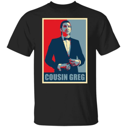 Cousin Greg shirt Shirt Sweatshirt Long Sleeve Hoodie Tank Mug