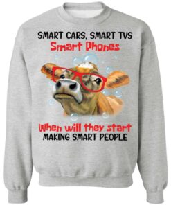 Cow smart cars smart tvs smart phones shirt Shirt Sweatshirt Long Sleeve Hoodie Tank Mug 2 Cow smart cars smart tvs smart phones shirt Shirt Sweatshirt Long Sleeve Hoodie Tank Mug 3