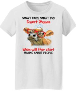 Cow smart cars smart tvs smart phones shirt Shirt Sweatshirt Long Sleeve Hoodie Tank Mug 5 Cow smart cars smart tvs smart phones shirt Shirt Sweatshirt Long Sleeve Hoodie Tank Mug 6
