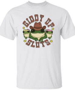 Cowboy Frog giddy up sluts shirt Shirt Sweatshirt Long Sleeve Hoodie Tank Mug