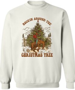 Cowboy Rockin around the Christmas tree Christmas sweatshirt Shirt Sweatshirt Long Sleeve Hoodie Tank Mug