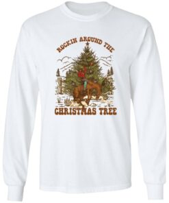 Cowboy Rockin around the Christmas tree Christmas sweatshirt Shirt Sweatshirt Long Sleeve Hoodie Tank Mug