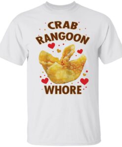 Crab Rangoon whore shirt Shirt Sweatshirt Long Sleeve Hoodie Tank Mug