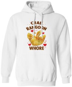 Crab Rangoon whore shirt Shirt Sweatshirt Long Sleeve Hoodie Tank Mug