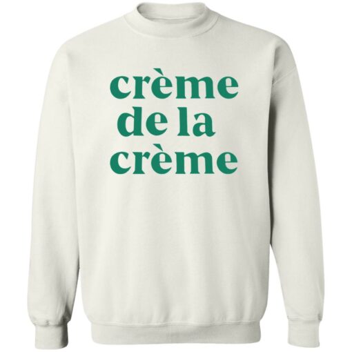 Creme de la creme sweatshirt Shirt Sweatshirt Long Sleeve Hoodie Tank Mug