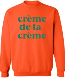 Creme de la creme sweatshirt Shirt Sweatshirt Long Sleeve Hoodie Tank Mug