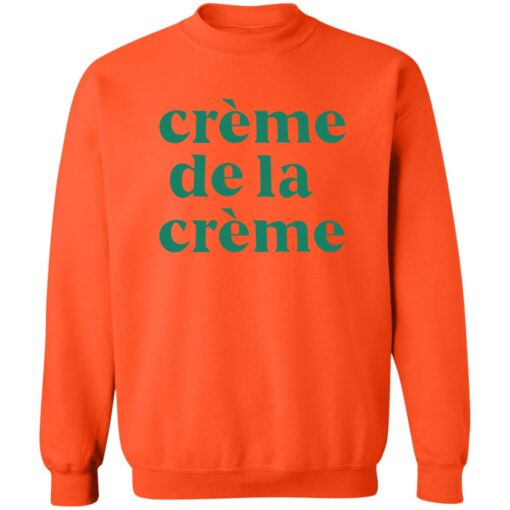 Creme de la creme sweatshirt Shirt Sweatshirt Long Sleeve Hoodie Tank Mug