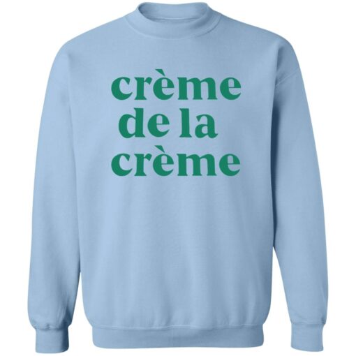 Creme de la creme sweatshirt Shirt Sweatshirt Long Sleeve Hoodie Tank Mug