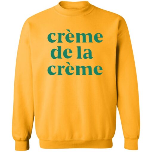 Creme de la creme sweatshirt Shirt Sweatshirt Long Sleeve Hoodie Tank Mug