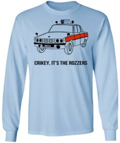 Crikey It’s The Rozzers T-Shirts, Hoodies, Long Sleeve Shirt Sweatshirt Long Sleeve Hoodie Tank Mug