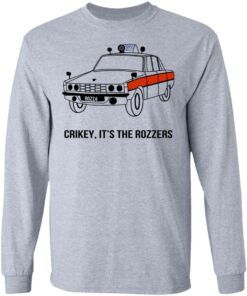 Crikey It's The Rozzers T-Shirts, Hoodies, Long Sleeve Shirt Sweatshirt Long Sleeve Hoodie Tank Mug 10 Crikey Its The Rozzers T Shirts Hoodies Long Sleeve Shirt Sweatshirt Long Sleeve Hoodie Tank Mug 8