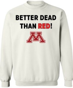 Crookston better dead than red shirt Shirt Sweatshirt Long Sleeve Hoodie Tank Mug 3
