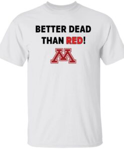 Crookston better dead than red shirt Shirt Sweatshirt Long Sleeve Hoodie Tank Mug 5