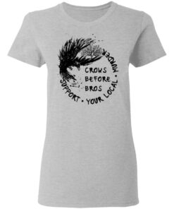Crows before Bros support your local murder shirt Shirt Sweatshirt Long Sleeve Hoodie Tank Mug 3 Crows before Bros support your local murder shirt Shirt Sweatshirt Long Sleeve Hoodie Tank Mug 4