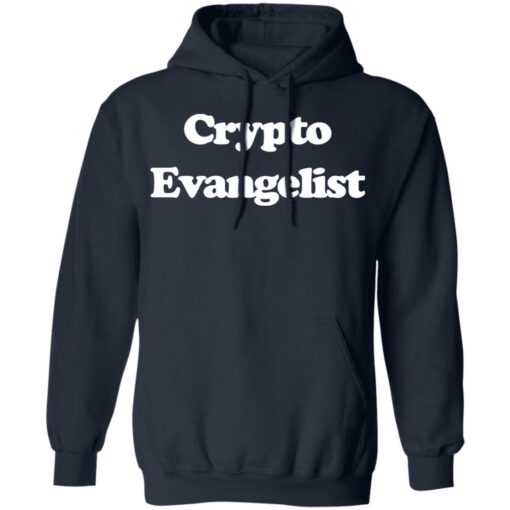 Crypto Evangelist shirt Shirt Sweatshirt Long Sleeve Hoodie Tank Mug