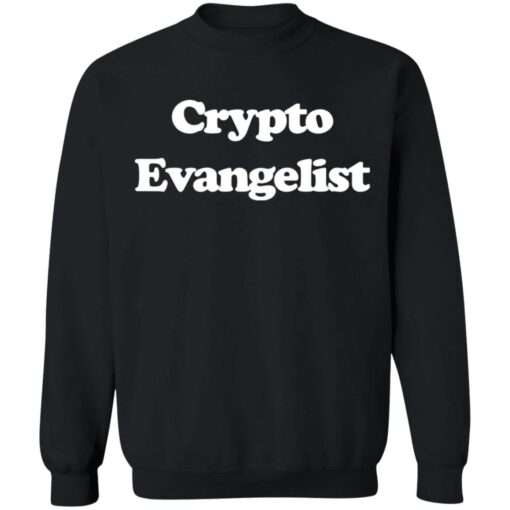 Crypto Evangelist shirt Shirt Sweatshirt Long Sleeve Hoodie Tank Mug