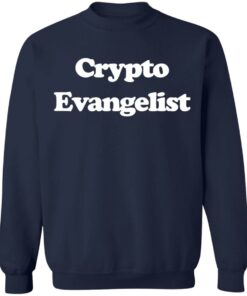 Crypto Evangelist shirt Shirt Sweatshirt Long Sleeve Hoodie Tank Mug 3 Crypto Evangelist shirt Shirt Sweatshirt Long Sleeve Hoodie Tank Mug 4