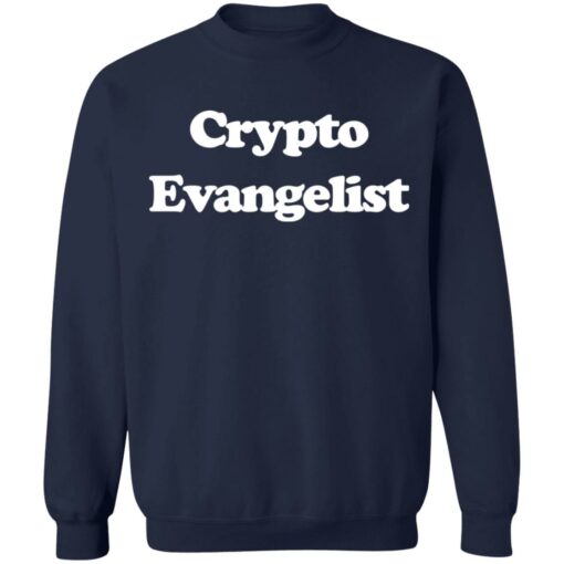 Crypto Evangelist shirt Shirt Sweatshirt Long Sleeve Hoodie Tank Mug