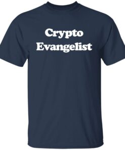Crypto Evangelist shirt Shirt Sweatshirt Long Sleeve Hoodie Tank Mug 4 Crypto Evangelist shirt Shirt Sweatshirt Long Sleeve Hoodie Tank Mug 5