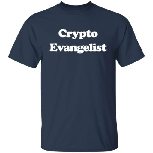 Crypto Evangelist shirt Shirt Sweatshirt Long Sleeve Hoodie Tank Mug