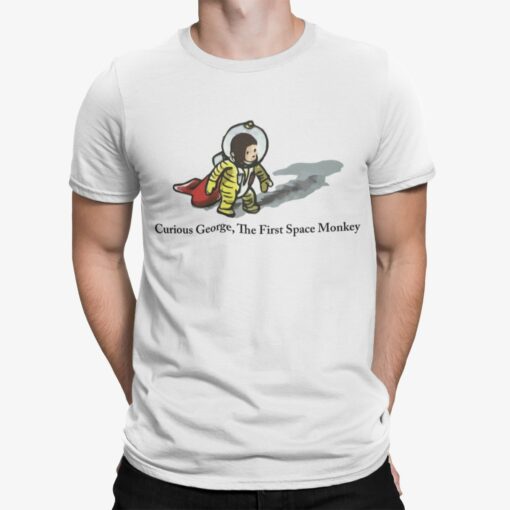 Curious George The First Space Monkey Shirt Shirt Sweatshirt Long Sleeve Hoodie Tank Mug