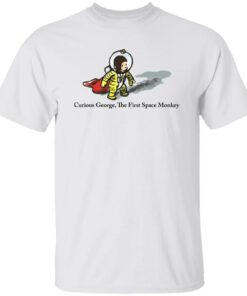 Curious George The First Space Monkey Shirt Shirt Sweatshirt Long Sleeve Hoodie Tank Mug 5