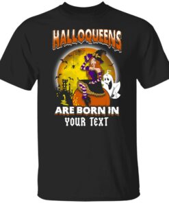 Custom Halloqueens are born in October shirt Shirt Sweatshirt Long Sleeve Hoodie Tank Mug