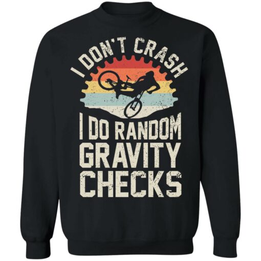 Cycling i don’t crash I do random gravity checks shirt Shirt Sweatshirt Long Sleeve Hoodie Tank Mug