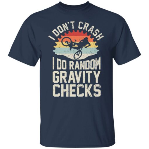 Cycling i don’t crash I do random gravity checks shirt Shirt Sweatshirt Long Sleeve Hoodie Tank Mug