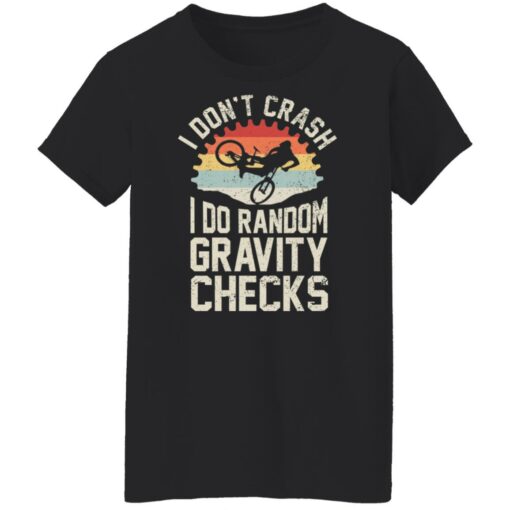 Cycling i don’t crash I do random gravity checks shirt Shirt Sweatshirt Long Sleeve Hoodie Tank Mug