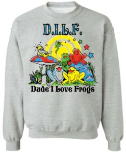 DILF dude i love frogs shirt Shirt Sweatshirt Long Sleeve Hoodie Tank Mug 2 DILF dude i love frogs shirt Shirt Sweatshirt Long Sleeve Hoodie Tank Mug 3