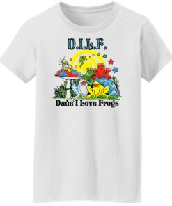 DILF dude i love frogs shirt Shirt Sweatshirt Long Sleeve Hoodie Tank Mug 5 DILF dude i love frogs shirt Shirt Sweatshirt Long Sleeve Hoodie Tank Mug 6