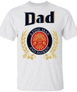 Dad a fine man and patriot shirt Shirt Sweatshirt Long Sleeve Hoodie Tank Mug