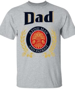 Dad a fine man and patriot shirt Shirt Sweatshirt Long Sleeve Hoodie Tank Mug