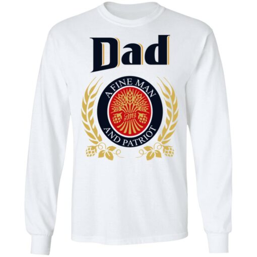 Dad a fine man and patriot shirt Shirt Sweatshirt Long Sleeve Hoodie Tank Mug