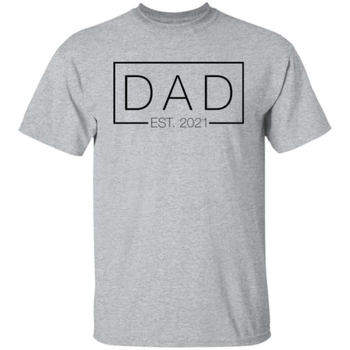 Dad est 2021 shirt Shirt Sweatshirt Long Sleeve Hoodie Tank Mug