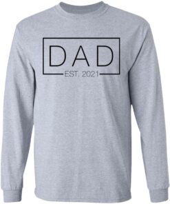 Dad est 2021 shirt Shirt Sweatshirt Long Sleeve Hoodie Tank Mug 5