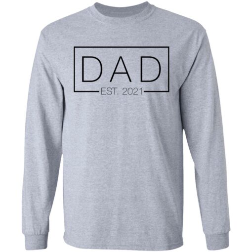 Dad est 2021 shirt Shirt Sweatshirt Long Sleeve Hoodie Tank Mug