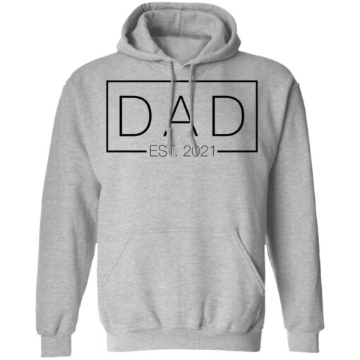 Dad est 2021 shirt Shirt Sweatshirt Long Sleeve Hoodie Tank Mug