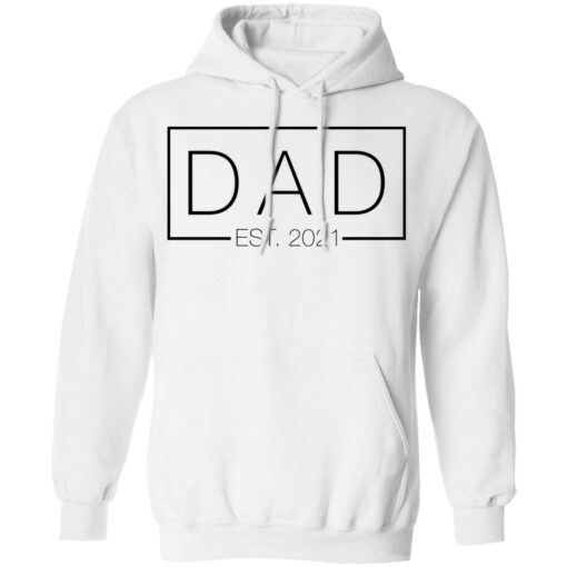 Dad est 2021 shirt Shirt Sweatshirt Long Sleeve Hoodie Tank Mug