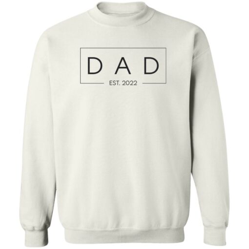 Dad est 2022 shirt Shirt Sweatshirt Long Sleeve Hoodie Tank Mug