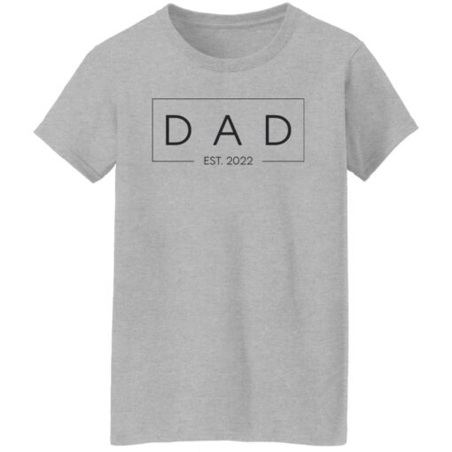 Dad est 2022 shirt Shirt Sweatshirt Long Sleeve Hoodie Tank Mug