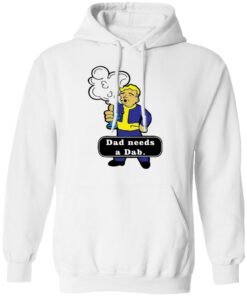 Dad needs a dad shirt Shirt Sweatshirt Long Sleeve Hoodie Tank Mug