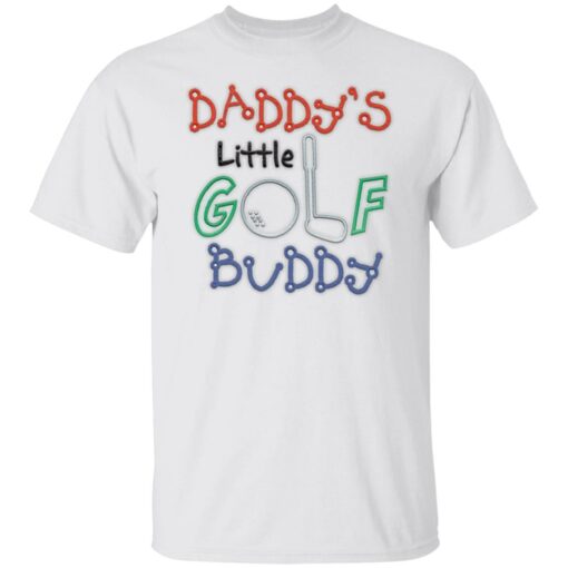 Daddy’s little golf buddy shirt Shirt Sweatshirt Long Sleeve Hoodie Tank Mug