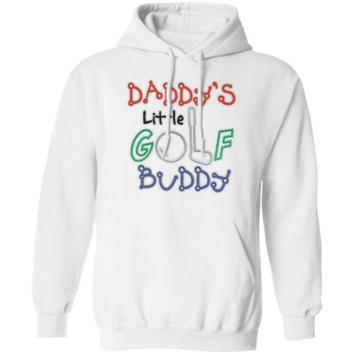 Daddy’s little golf buddy shirt Shirt Sweatshirt Long Sleeve Hoodie Tank Mug