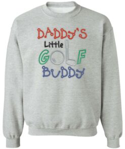 Daddy's little golf buddy shirt Shirt Sweatshirt Long Sleeve Hoodie Tank Mug 3