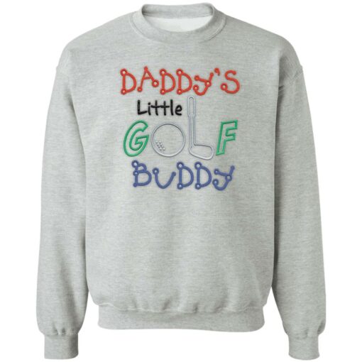 Daddy’s little golf buddy shirt Shirt Sweatshirt Long Sleeve Hoodie Tank Mug