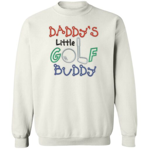 Daddy’s little golf buddy shirt Shirt Sweatshirt Long Sleeve Hoodie Tank Mug