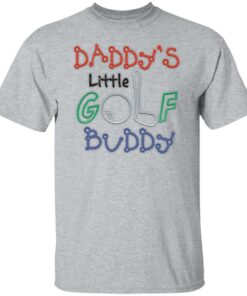 Daddy's little golf buddy shirt Shirt Sweatshirt Long Sleeve Hoodie Tank Mug 5