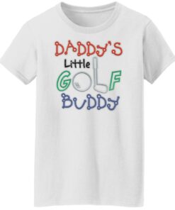 Daddy's little golf buddy shirt Shirt Sweatshirt Long Sleeve Hoodie Tank Mug 6